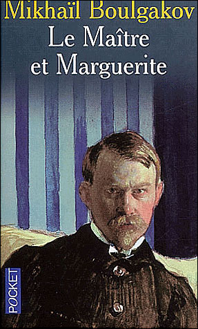 Mikhaïl Afanassievitch Boulgakov - Le Maitre et Marguerite
