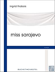 Couverture de Miss Sarajevo d'Ingrid Thobois